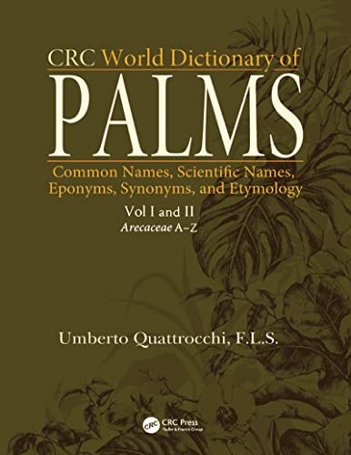 Imagen de archivo de CRC World Dictionary of Palms: Common Names, Scientific Names, Eponyms, Synonyms, and Etymology (2 Volume Set) 1st Edition a la venta por Books Puddle