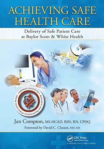 Beispielbild fr Achieving Safe Health Care: Delivery of Safe Patient Care at Baylor Scott &amp; White Health zum Verkauf von Blackwell's