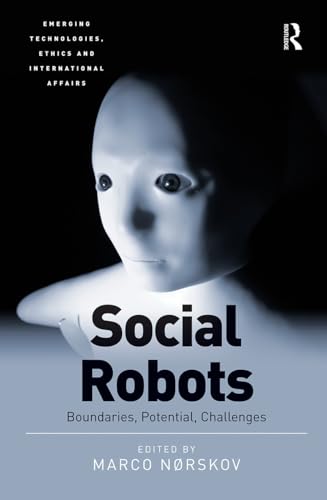 Beispielbild fr Social Robots (Emerging Technologies, Ethics and International Affairs) zum Verkauf von Lucky's Textbooks