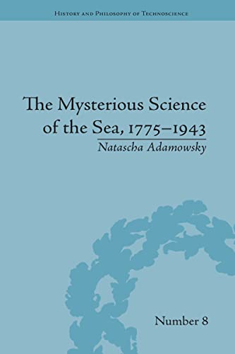 9781032098463: The Mysterious Science of the Sea, 1775–1943 (History and Philosophy of Technoscience)