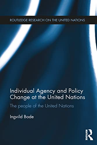 Beispielbild fr Individual Agency and Policy Change at the United Nations (Routledge Research on the United Nations (Un)) zum Verkauf von Books From California