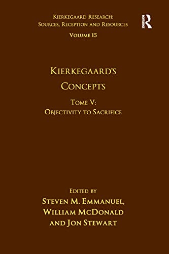 Stock image for Kierkegaard's Concepts. Tome V Objectivity to Sacrifice for sale by Blackwell's
