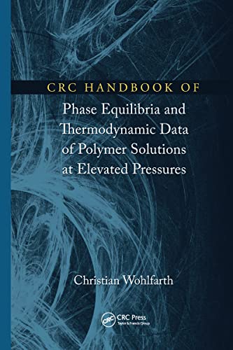 9781032098821: CRC Handbook of Phase Equilibria and Thermodynamic Data of Polymer Solutions at Elevated Pressures