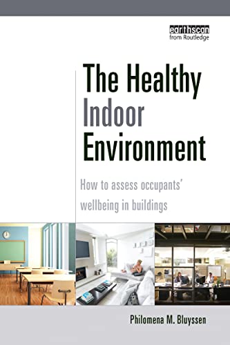 Stock image for The Healthy Indoor Environment: How to assess occupants' wellbeing in buildings for sale by Blackwell's