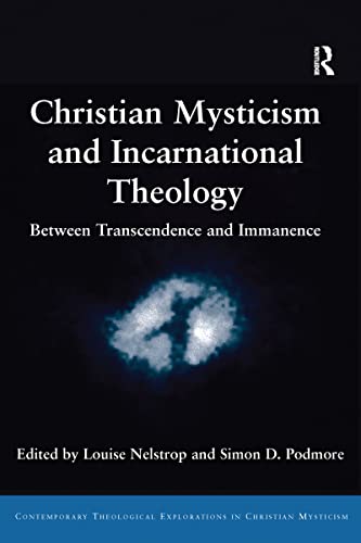 Stock image for Christian Mysticism and Incarnational Theology: Between Transcendence and Immanence for sale by Blackwell's