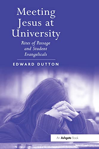 9781032099576: Meeting Jesus at University: Rites of Passage and Student Evangelicals