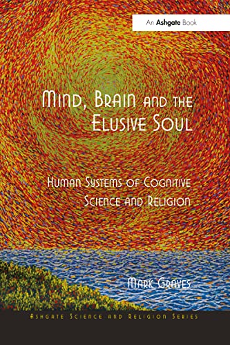 9781032099651: Mind, Brain and the Elusive Soul: Human Systems of Cognitive Science and Religion