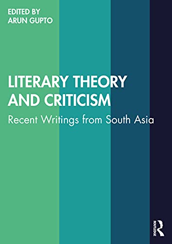 Imagen de archivo de Literary Theory and Criticism: Recent Writings from South Asia a la venta por Blackwell's