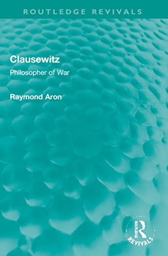 Beispielbild fr Clausewitz : Philosopher of War zum Verkauf von GreatBookPrices