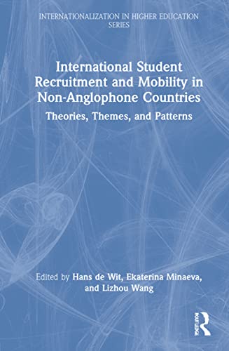 Imagen de archivo de International Student Recruitment and Mobility in Non-Anglophone Countries (Internationalization in Higher Education Series) a la venta por Books From California