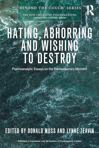Stock image for Hating, Abhorring and Wishing to Destroy (The New Library of Psychoanalysis 'Beyond the Couch' Series) for sale by Books Unplugged
