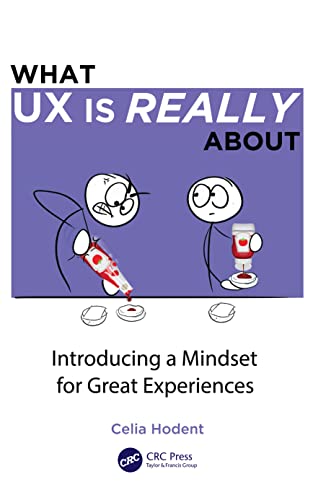 Stock image for What UX is Really About: Introducing a Mindset for Great Experiences for sale by Books Unplugged