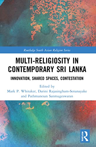 Stock image for Multi-religiosity in Contemporary Sri Lanka: Innovation, Shared Spaces, Contestations for sale by Blackwell's