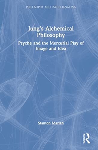 Beispielbild fr Jung's Alchemical Philosophy: Psyche and the Mercurial Play of Image and Idea zum Verkauf von Blackwell's