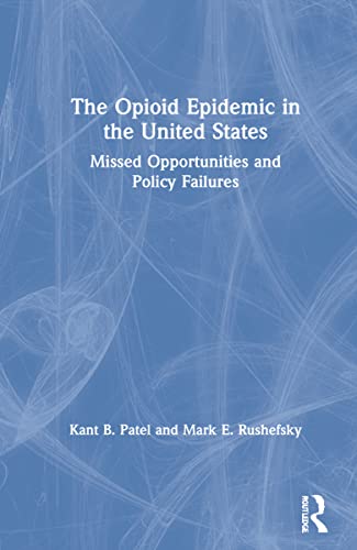 Stock image for The Opioid Epidemic in the United States: Missed Opportunities and Policy Failures for sale by Chiron Media