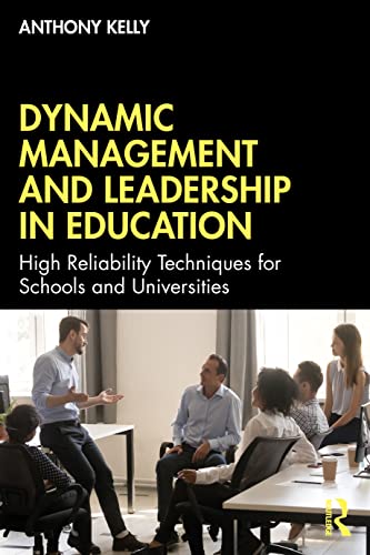 9781032108223: Dynamic Management and Leadership in Education: High Reliability Techniques for Schools and Universities