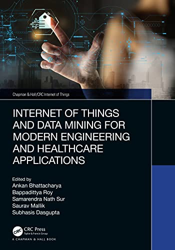 Beispielbild fr Internet of Things and Data Mining for Modern Engineering and Healthcare Applications (Chapman & Hall/CRC Internet of Things) zum Verkauf von Ria Christie Collections