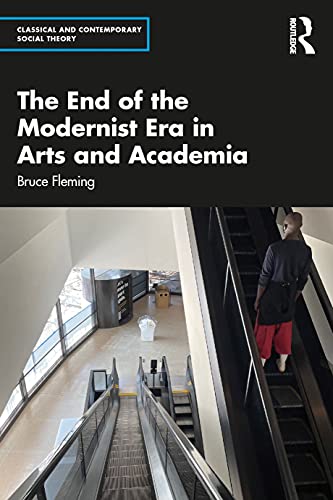 Beispielbild fr The End of the Modernist Era in Arts and Academia zum Verkauf von Blackwell's