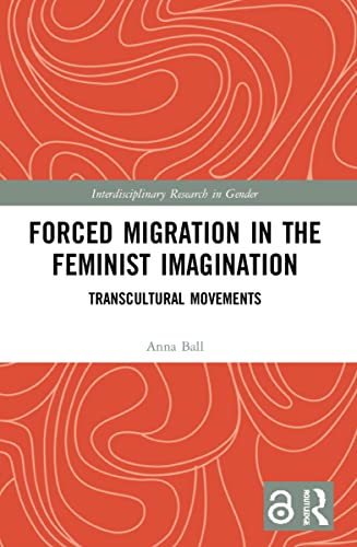 Stock image for Forced Migration in the Feminist Imagination for sale by Blackwell's