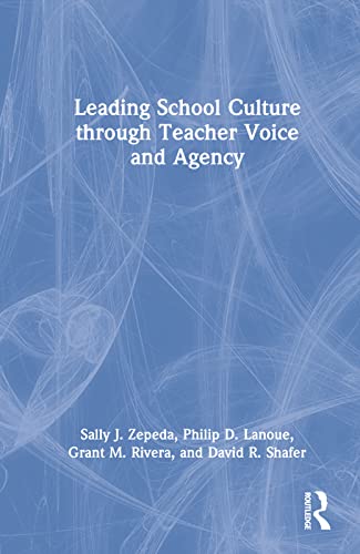 9781032111643: Leading School Culture through Teacher Voice and Agency