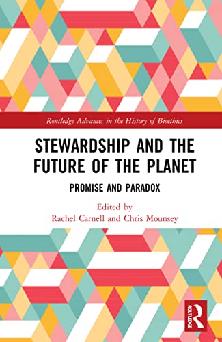 Beispielbild fr Stewardship and the Future of the Planet (Routledge Advances in the History of Bioethics) zum Verkauf von Book Deals