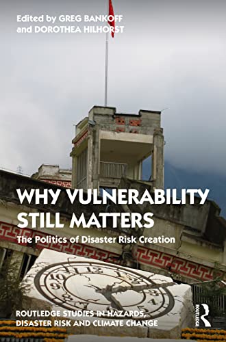 Beispielbild fr Why Vulnerability Still Matters: The Politics of Disaster Risk Creation zum Verkauf von Blackwell's