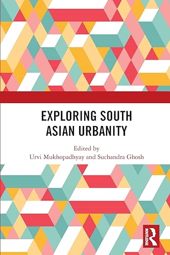 Beispielbild fr Exploring South Asian Urbanity zum Verkauf von Blackwell's