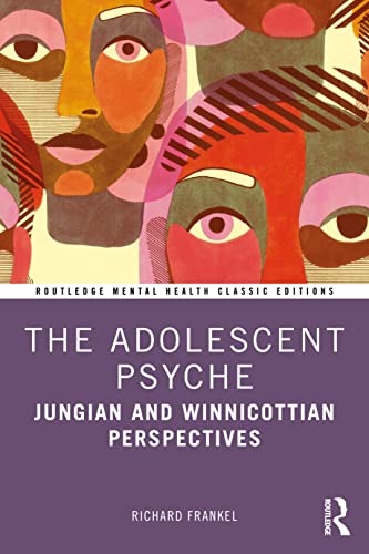 Beispielbild fr The Adolescent Psyche: Jungian and Winnicottian Perspectives (Routledge Mental Health Classic Editions) zum Verkauf von Monster Bookshop