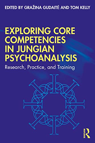 Beispielbild fr Exploring Core Competencies in Jungian Psychoanalysis zum Verkauf von Blackwell's