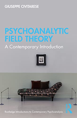 Beispielbild fr Psychoanalytic Field Theory: A Contemporary Introduction (Routledge Introductions to Contemporary Psychoanalysis) zum Verkauf von WorldofBooks