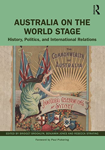 Stock image for Australia on the World Stage: History, Politics, and International Relations for sale by Revaluation Books