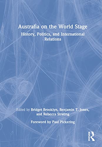 Stock image for Australia on the World Stage: History, Politics, and International Relations for sale by Blackwell's