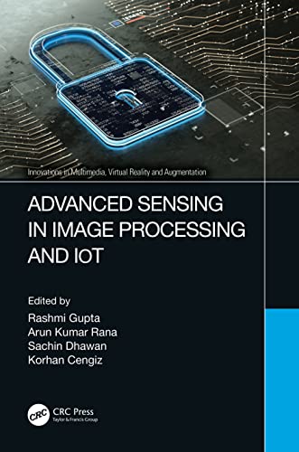 Stock image for Advanced Sensing in Image Processing and IoT (Innovations in Multimedia, Virtual Reality and Augmentation) for sale by Open Books