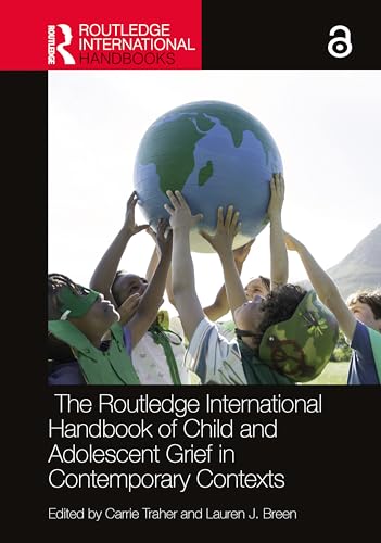 Beispielbild fr The Routledge International Handbook of Child and Adolescent Loss in Contemporary Contexts zum Verkauf von Revaluation Books