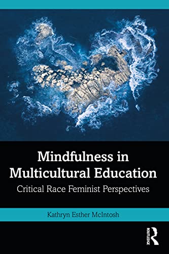 Stock image for Mindfulness in Multicultural Education: Critical Race Feminist Perspectives for sale by Blackwell's