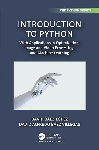 Stock image for Introduction to Python : With Applications in Optimization, Image and Video Processing, and Machine Learning for sale by GreatBookPrices