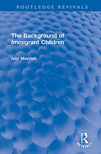 9781032120461: The Background of Immigrant Children (Routledge Revivals)