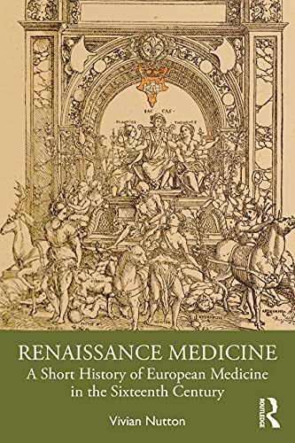 Beispielbild fr Renaissance Medicine: A Short History of European Medicine in the Sixteenth Century zum Verkauf von Blackwell's