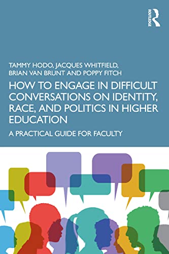 Imagen de archivo de How to Engage in Difficult Conversations on Identity, Race, and Politics in Higher Education a la venta por Blackwell's