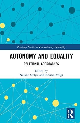 9781032122878: Autonomy and Equality: Relational Approaches (Routledge Studies in Contemporary Philosophy)