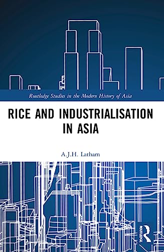 Stock image for Rice and Industrialisation in Asia for sale by Blackwell's