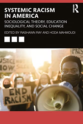 Stock image for Systemic Racism in America: Sociological Theory, Education Inequality, and Social Change for sale by Blackwell's