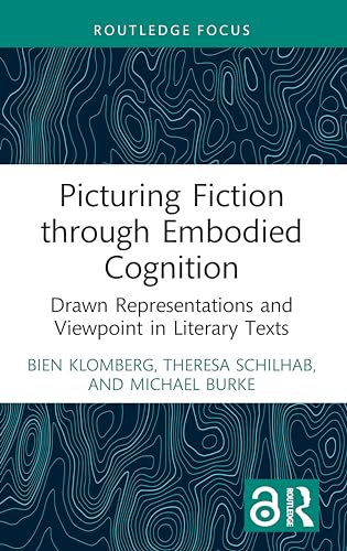 Beispielbild fr Picturing Fiction Through Embodied Cognition : Drawn Representations and Viewpoint in Literary Texts zum Verkauf von GreatBookPrices