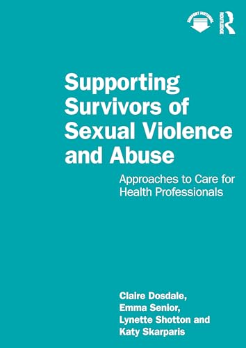 Stock image for Supporting Survivors of Sexual Violence and Abuse for sale by Blackwell's