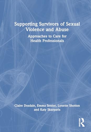 Stock image for Supporting Survivors of Sexual Violence and Abuse for sale by Blackwell's
