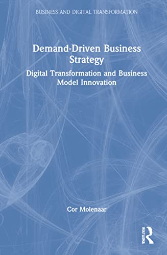 9781032127651: Demand-Driven Business Strategy: Digital Transformation and Business Model Innovation (Business and Digital Transformation)
