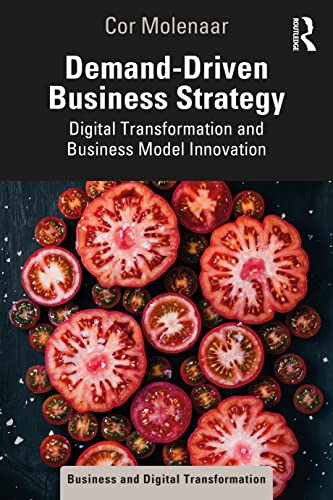 9781032127668: Demand-Driven Business Strategy: Digital Transformation and Business Model Innovation (Business and Digital Transformation)