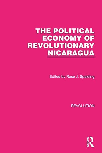 Stock image for The Political Economy of Revolutionary Nicaragua for sale by Blackwell's
