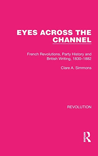 Stock image for Eyes Across the Channel (Routledge Library Editions: Revolution) for sale by Lucky's Textbooks