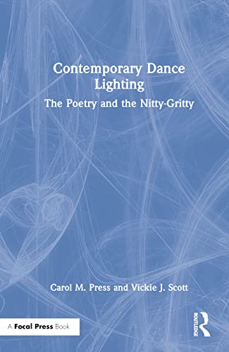 Imagen de archivo de Contemporary Dance Lighting: The Poetry and the Nitty-Gritty a la venta por THE SAINT BOOKSTORE